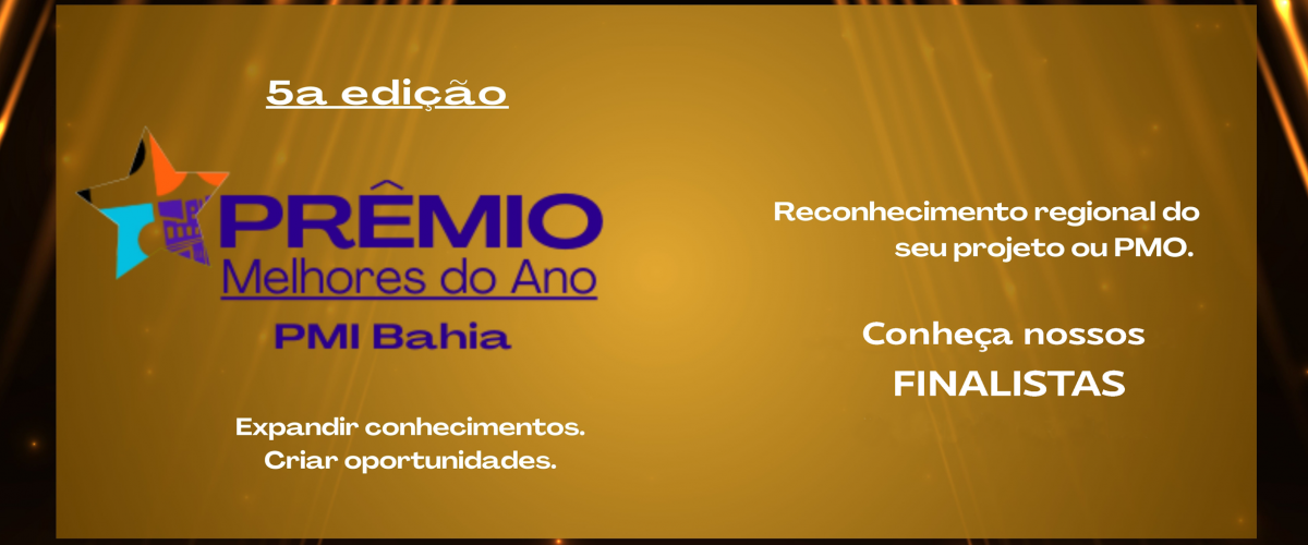 Finalistas do V Prêmio PMI Bahia Melhores do Ano - 2024